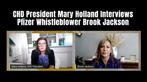 CHD President Mary Holland Interviews Pfizer Whistleblower Brook Jackson