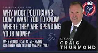 Why Most Politicians Don’t Want You to Know Where They Spend Money (With Mayor Craig Thurmond)