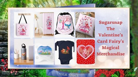 Teelie Turner Author | Sugarsnap The Valentine’s Card Fairy’s Magical Merchandise | Teelie Turner