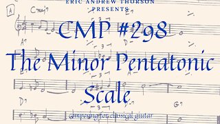 CMP 298 The Minor Pentatonic Scale: It's Happening!