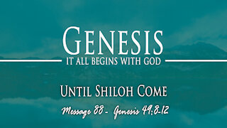 Until Shiloh Come: Genesis 49:8-12