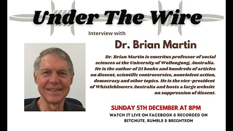 Under the Wire Interviews Dr Brian Martin, Emeritus Professor UOW