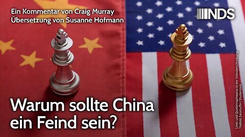 Warum sollte China ein Feind sein? | Craig Murray | NDS-Podcast