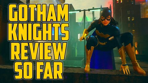 Is Gotham Knights A Failure? My Honest Thoughts So Far