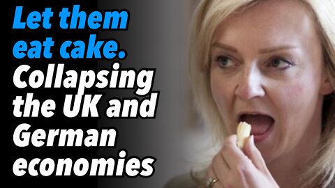 Let them eat cake. Collapsing the UK and German economies