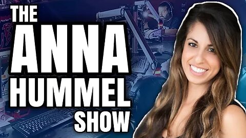 The Anna Hummel Show - 6/2/23