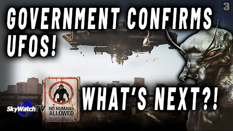 WITH OUR GOVERNMENT CONFIRMING UFOS, WHAT’S NEXT?