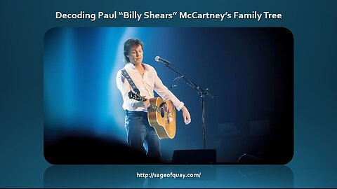 Sage of Quay® - Decoding Paul “Billy Shears” McCartney’s Family Tree (Sep 2023)