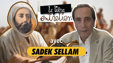 Le Libre Entretien #24 avec M. Sadek Sellam concernant l'Émir Abdelkader