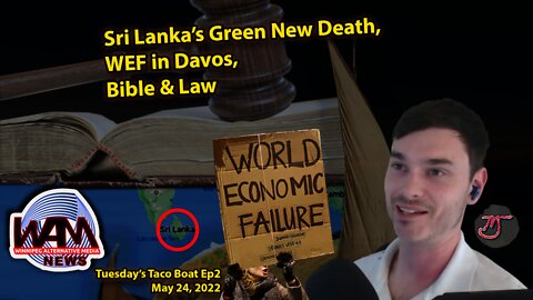 Tuesday's Taco Boat #2 - Sri Lanka Collapses, WEF in Davos, Income Tax is Theft