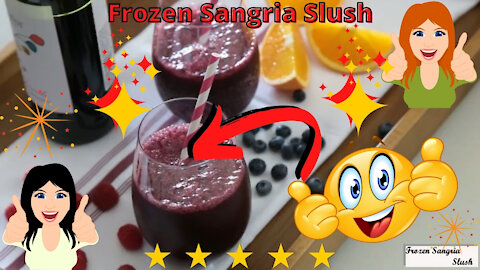 Frozen Sangria Slush - So Good!