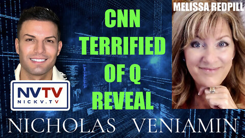 Melissa Redpill Discusses CNN Terrified of Q Reveal with Nicholas Veniamin