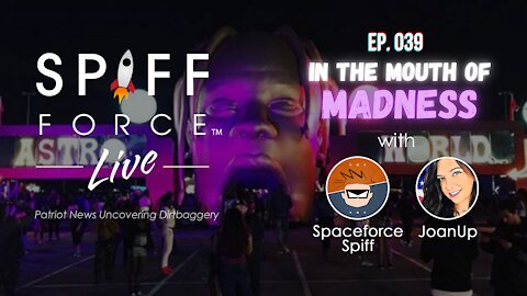 Spiff Force Live! Episode 39: In The Mouth of Madness