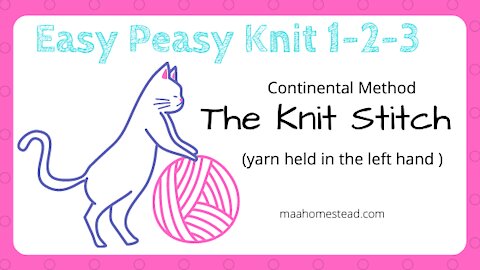 The Continental Knit Stitch (Learn to Knit series)