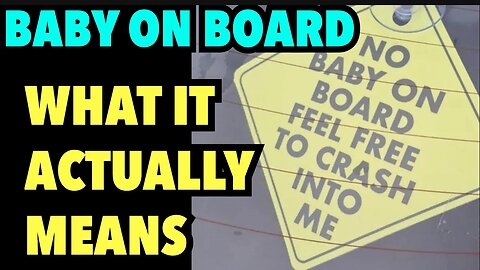 BABY ON BOARD | What does it mean ?