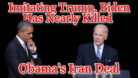 Conflicts of Interest #299: Imitating Trump, Biden Has Nearly Killed Obama's Iran Deal