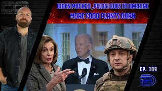 US Sends Pelosi & Schiff to Ukraine, Sending Suicide Drone Next? | More Food Plants On Fire | Ep 389