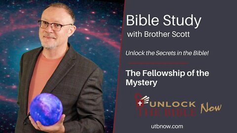 Unlock the Bible Now! The Fellowship of the Mystery