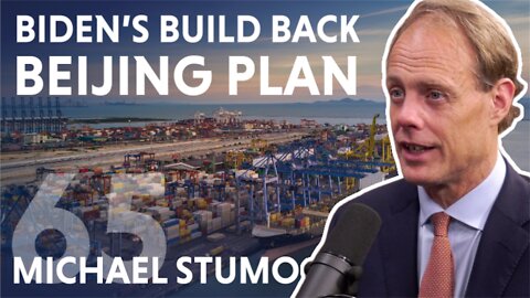 Biden's Build Back Beijing Plan (feat. Michael Stumo)