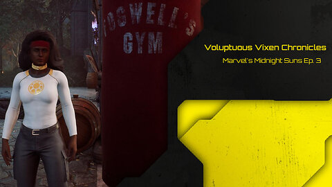 Voluptuous Vixen Chronicles - Marvels Midnight Suns Ep. 3