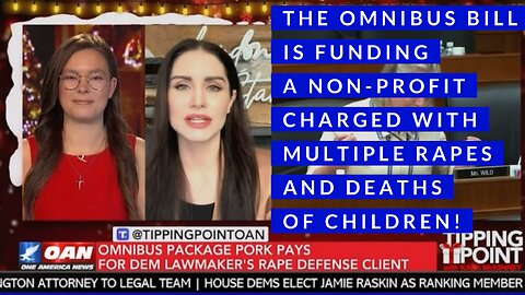 The Omnibus Bill is funding a non-profit charged with multiple rapes and deaths of children!