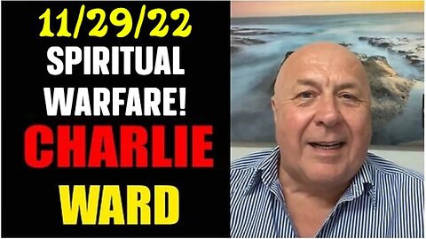 Charlie Ward Shocking News 11/29/22! Spiritual Warfare! - Must Video
