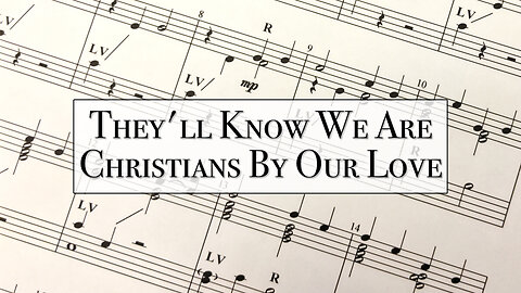 "They'll Know We Are Christians By Our Love" - Worship Service - July 23, 2023