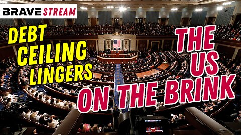 BraveTV STREAM - May 23, 2023 - THE UNITED STATES ON THE BRINK OF DEBT COLLAPSE - TREASURY FOLDING