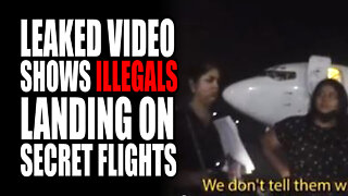 LEAKED Video Shows ILLEGALS Landing on SECRET Flights