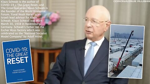 The Great Reset | CHINA | "The CHINESE Model Is a Very Attractive Model for a Quite a Number of Countries." - Klaus Schwab + "Many of the Things That I Talk About and People In the West React with Apprehension and Fear In CHINA the Reaction