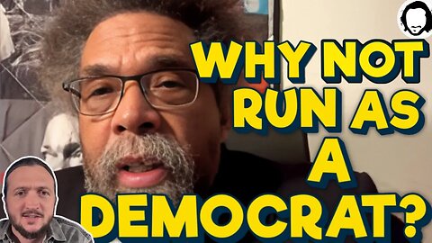 CORNEL WEST: Why I'm Running On A 3rd Party