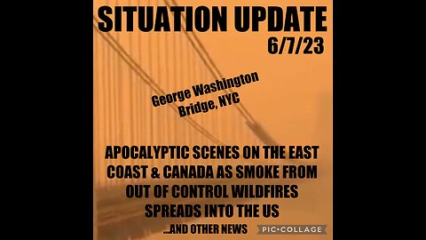 Situation Update: Apocalyptic Scenes On The East Coast & Canada As Smoke From Out Of Control Wildfires Spread Into The US! Kyiv Attack On Kakhovka Dam A Major Escalation With...