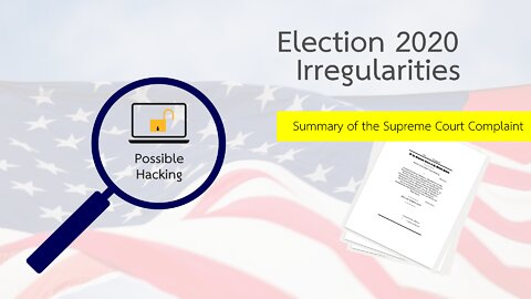 Election 2020 Irregularities: Possible Hacking