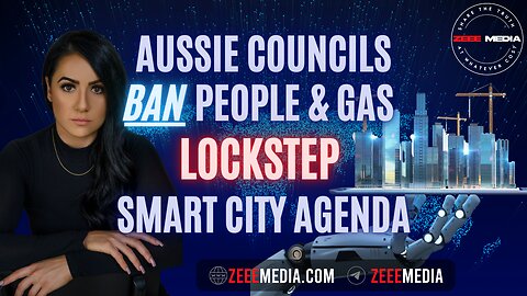 ZEROTIME: Aussie Councils BAN People & Gas - Lockstep UN Smart City Agenda