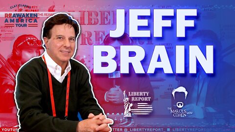 Jeff Brain | CEO/Founder of CloutHub | Free Speech | Liberty Report