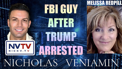 Melissa Redpill Discusses FBI Guy After Trump Arrested with Nicholas Veniamin