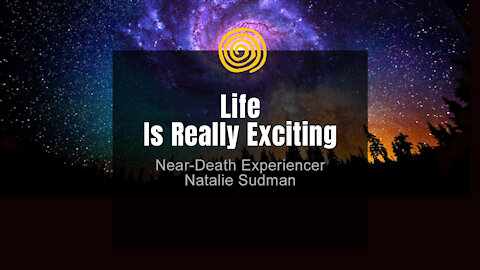 Near-Death Experience - Natalie Sudman - Life Is Really Exciting