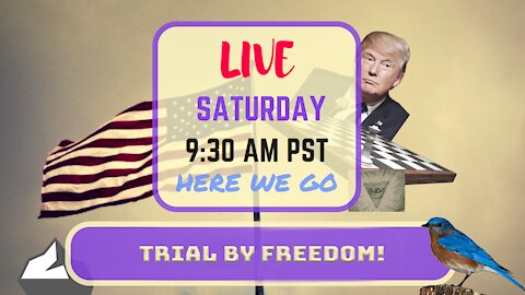 Saturday *LIVE* Trial By Freedom! Edition