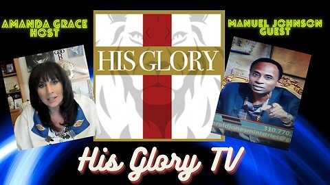 His Glory Tv & Manuel Johnson