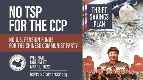 Webinar | No TSP for CCP: No U.S. Pension Funds for the Chinese Communist Party