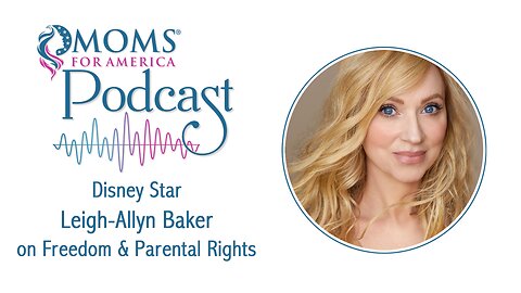Disney Star Leigh-Allyn Baker on Freedom and Parental Rights