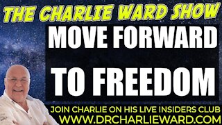 MOVE FORWARD TO FREEDOM WITH CHARLIE WARD