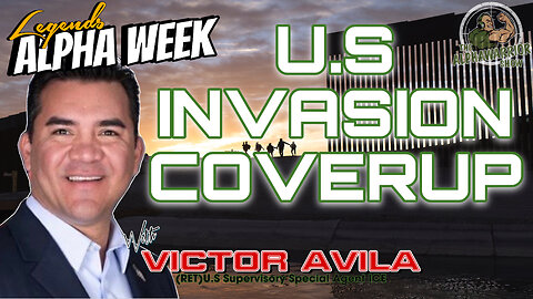 Revealing Shadows: The Truth Behind the Border Invasion - Featuring Victor Avila - ALPHA LEGENDS - EP.173
