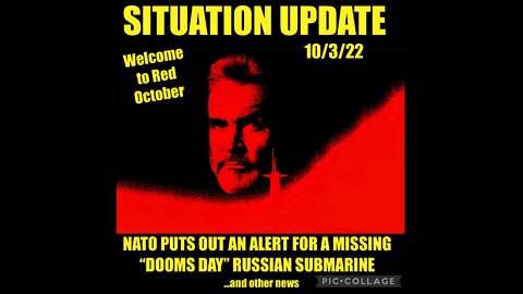 Situation Update: A Real Red October! NATO Puts Out Alert For Missing 'Dooms Day' Russian Submarine! Near Death Civilization Event! False Flag Nuclear Threat! Trump Arrest! Bank Failures! Bank Bail-Ins! Worldwide Financial System Collapse! - We The People News