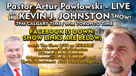 Pastor Artur Pawlowski LIVE on The Kevin J. Johnston Show - 7PM Calgary Time - 9PM Toronto Time