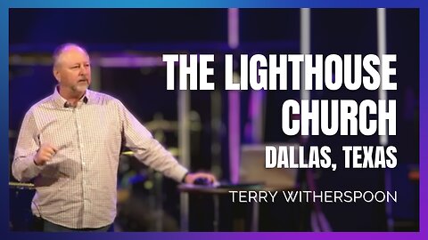 Terry Witherspoon | The Lighthouse Church, Dallas (April 2, 2023)
