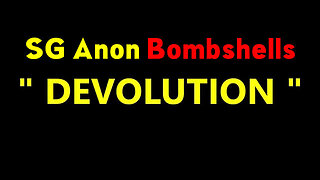 Nov 30 > SGAnon Bombshells "DEVOLUTION"