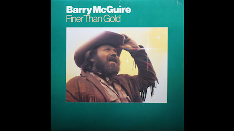 Barry McGuire - Finer Than Gold (1981) [Complete LP]