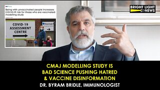 CMAJ Study Is Bad Science Pushing Hatred & Vaccine Disinformation -Dr. Byram Bridle, Immunologist