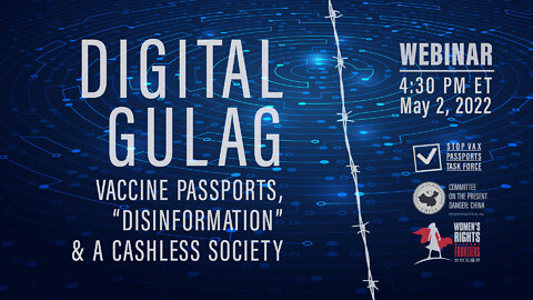 Webinar | DIGITAL GULAG: Vaccine Passports, “Disinformation”, and a Cashless Society